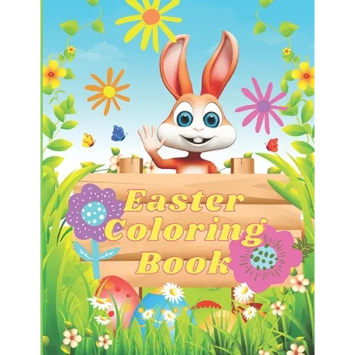 Easter Coloring Book: LARGE 8.5"x11", 100 Pages of FUN! FUN! FUN for Kids! Cute bunnies, chicks, owls, eggs, baskets, and more. Ages 2 and u - Paperback