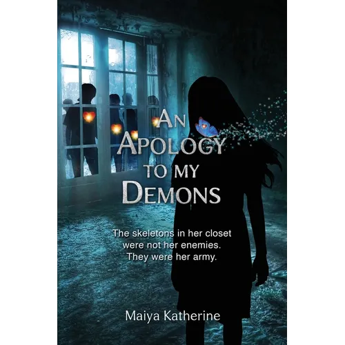 An Apology to My Demons: The skeletons in her closet were not her enemies. They were her army. - Paperback