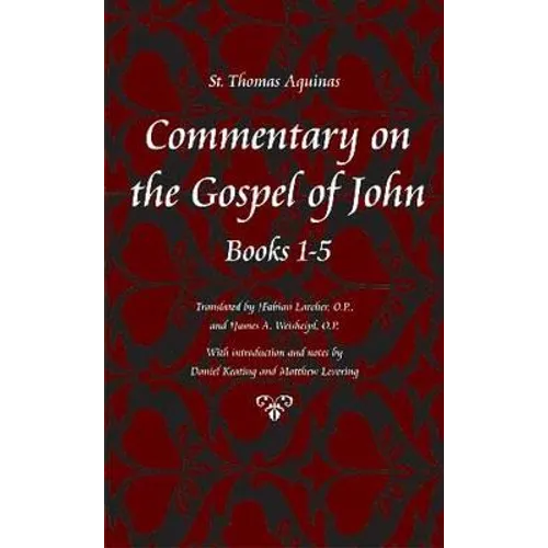 Commentary on the Gospel of John, Chapters 1-5 - Paperback