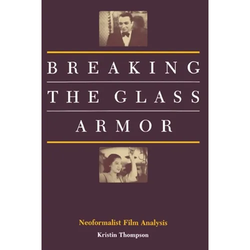 Breaking the Glass Armor: Neoformalist Film Analysis - Paperback