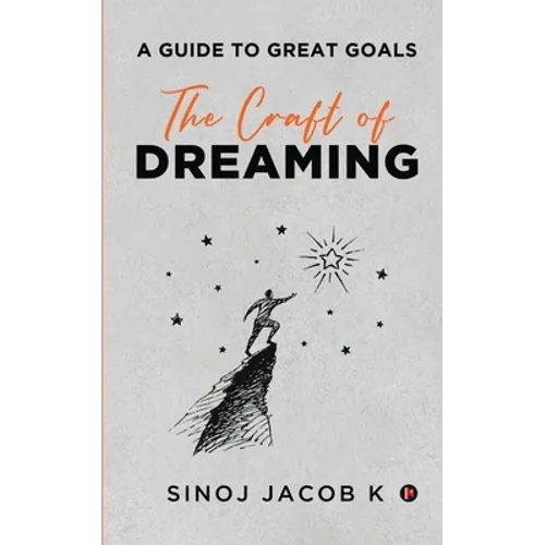 The Craft of Dreaming: A Guide to Great Goals - Paperback
