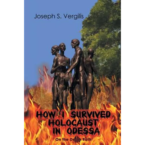 How I Survived Holocaust in Odessa (On the Death Path) - Paperback