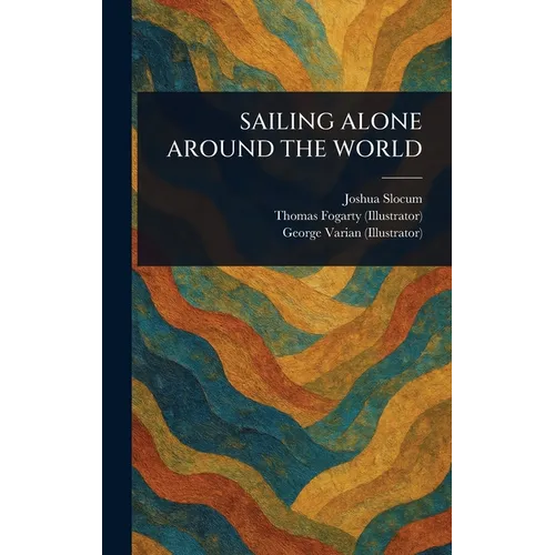 Sailing Alone Around the World - Hardcover