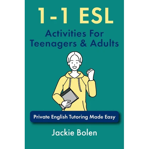 1-1 ESL Activities For Teenagers & Adults: Private English Tutoring Made Easy - Paperback