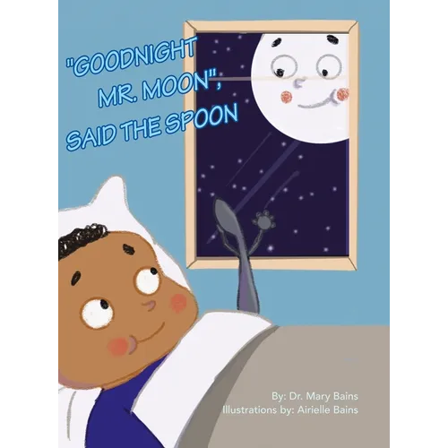 "Goodnight Mr. Moon", Said the Spoon - Hardcover