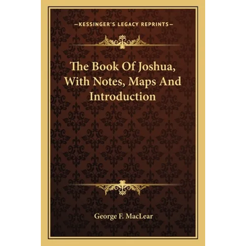 The Book Of Joshua, With Notes, Maps And Introduction - Paperback