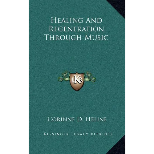 Healing and Regeneration Through Music - Hardcover
