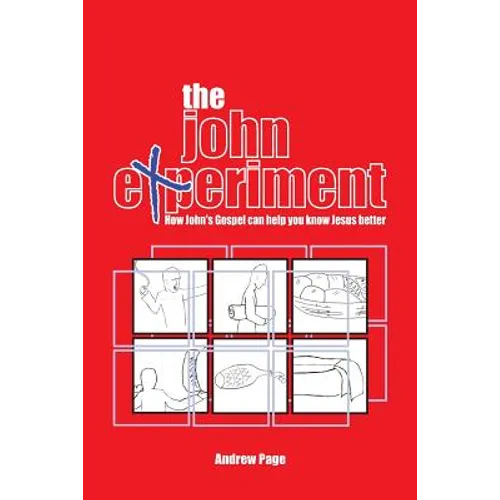 The John Experiment: How John's Gospel Can Help You Know Jesus Better - Paperback