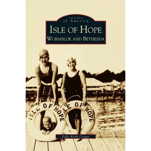 Isle of Hope: Wormsloe and Bethesda - Hardcover
