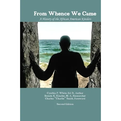 From Whence We Came: A History of the African American Kinslers - Paperback
