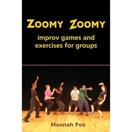 Zoomy Zoomy: improv games and exercises for groups - Paperback