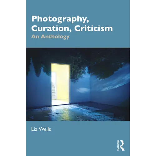 Photography, Curation, Criticism: An Anthology - Paperback