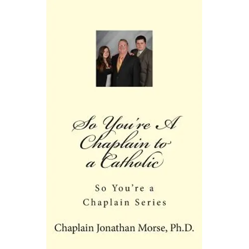 So You're A Chaplain to a Catholic - Paperback
