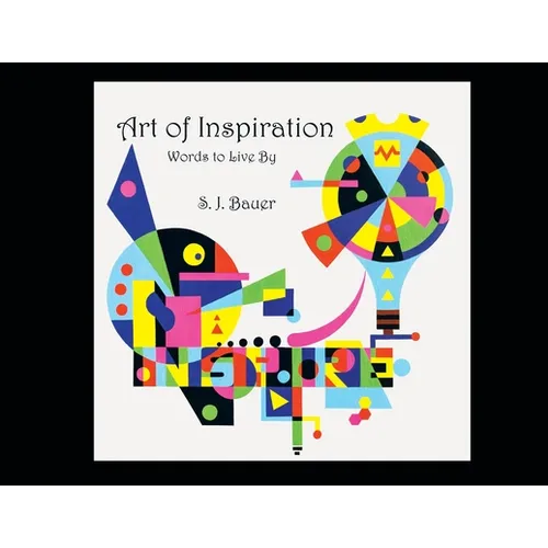 Art of Inspiration: Words to Live By - Paperback