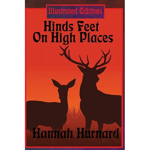 Hinds Feet On High Places (Illustrated Edition) - Hardcover