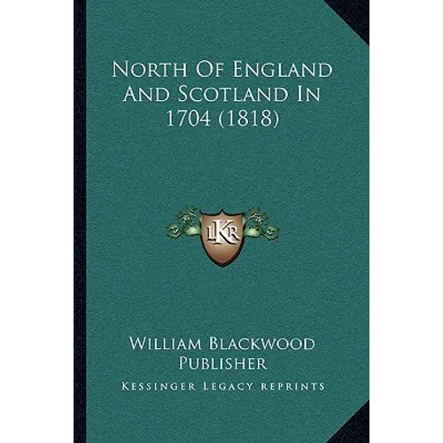 North Of England And Scotland In 1704 (1818) - Paperback
