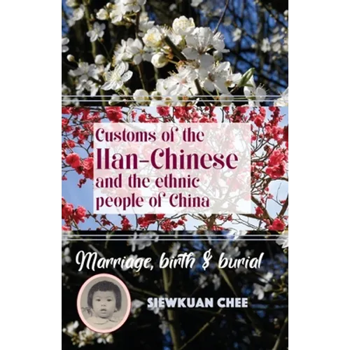 Customs of the Han-Chinese and the ethnic people of China: Marriage, birth & burial - Paperback