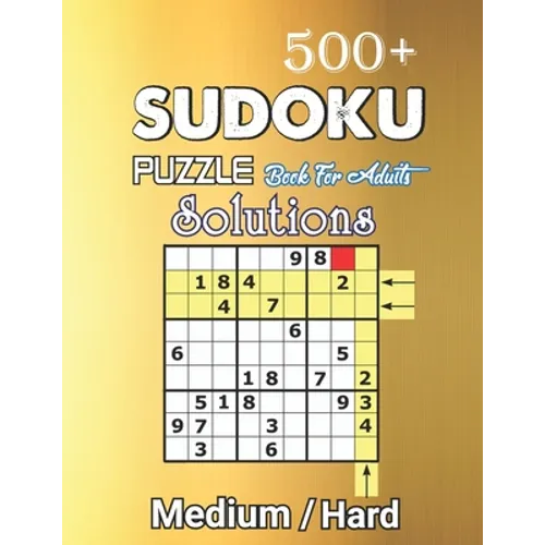 500+ Sudoku Puzzle Book for Adults Medium Hard Solution: Medium to Hard Level, Challenging Suduko Game Book, Entertaining Game To Keep Your Brain Acti - Paperback