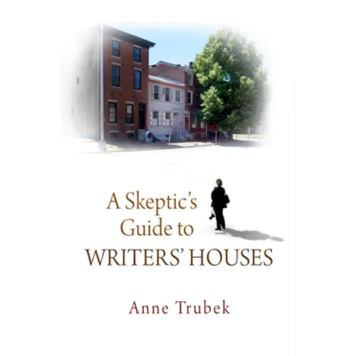 A Skeptic's Guide to Writers' Houses - Hardcover