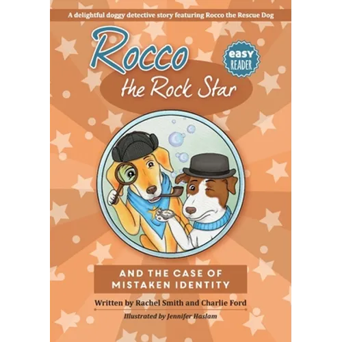 Rocco the Rock Star and the Case of the Mistaken Identity: Children's Beginner Readers, Dog Adventure Stories, Ages 5-8 - Paperback