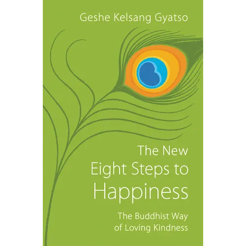The New Eight Steps to Happiness: The Buddhist Way of Loving Kindness - Paperback
