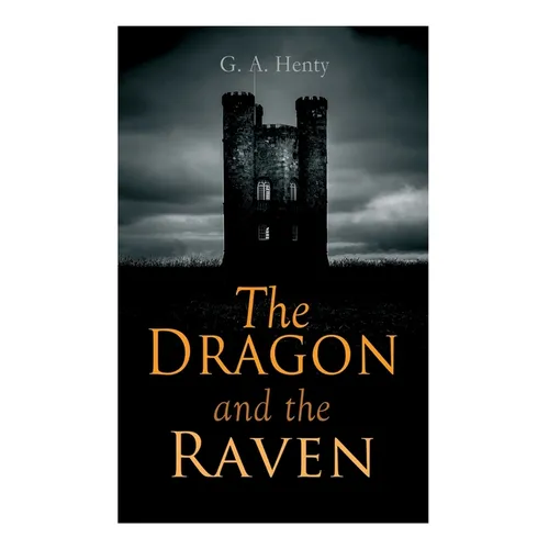 The Dragon and the Raven: Historical Novel (The Days of King Alfred and the Vikings) - Paperback