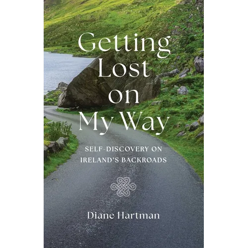 Getting Lost on My Way: Self-Discovery on Ireland's Backroads - Paperback