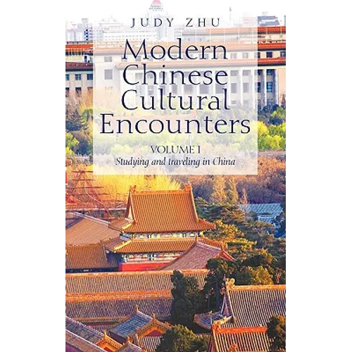 Modern Chinese Cultural Encounters: Volume I Studying and traveling in China - Paperback