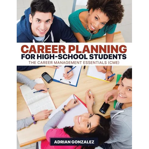 Career Planning for High-School Students: The Career Management Essentials (CME) - Paperback