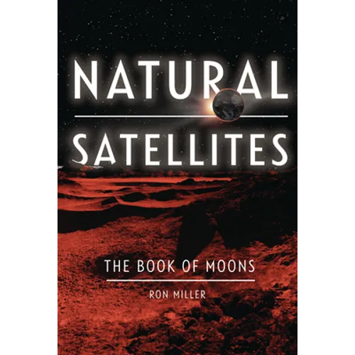 Natural Satellites: The Book of Moons - Library Binding