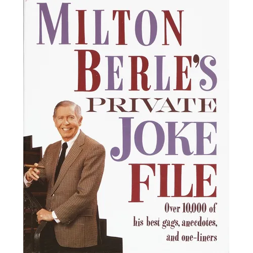 Milton Berle's Private Joke File: Over 10,000 of His Best Gags, Anecdotes, and One-Liners - Paperback
