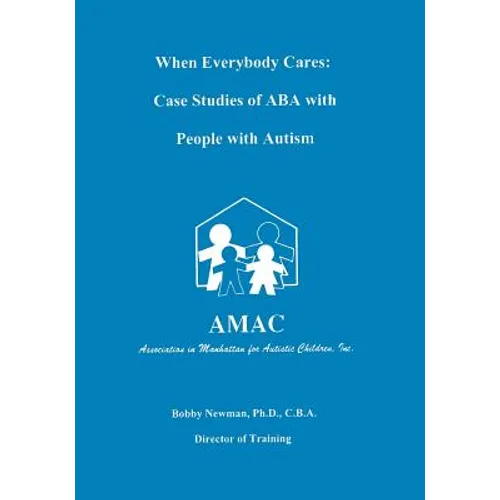 When Everybody Cares: Case Studies of ABA with People with Autism - Paperback