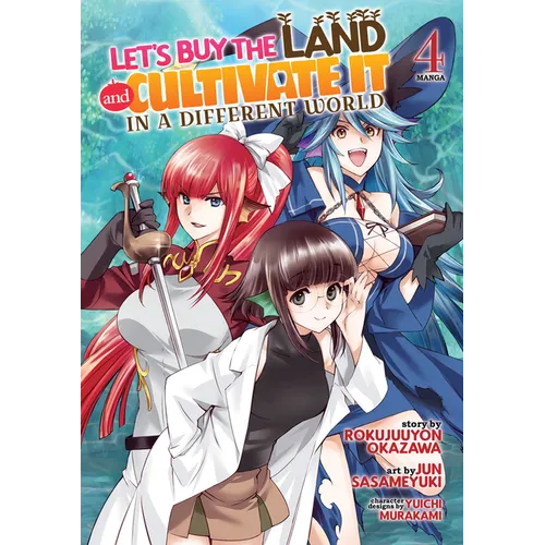 Let's Buy the Land and Cultivate It in a Different World (Manga) Vol. 4 - Paperback