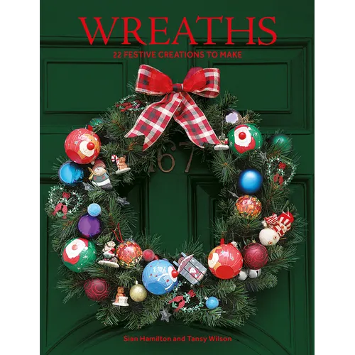 Wreaths: 22 Festive Creations to Make - Paperback