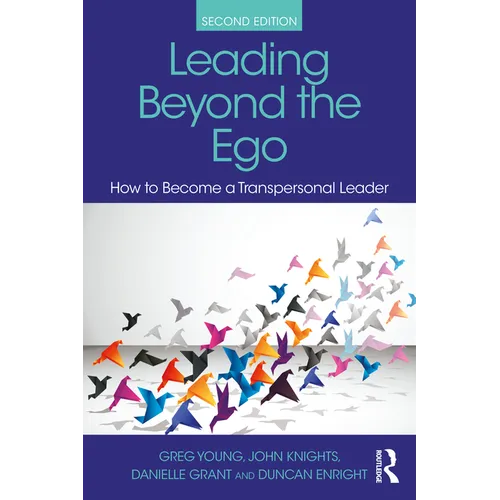 Leading Beyond the Ego: How to Become a Transpersonal Leader - Paperback