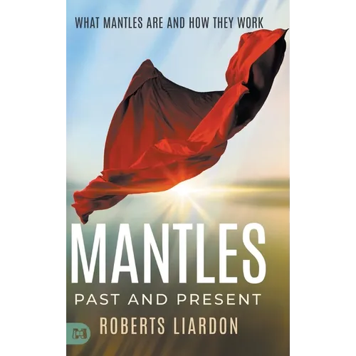 Mantles Past and Present: What Mantles Are and How They Work - Hardcover
