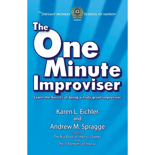 The One Minute Improviser: Learn the secrets of being a truly great improviser! - Paperback
