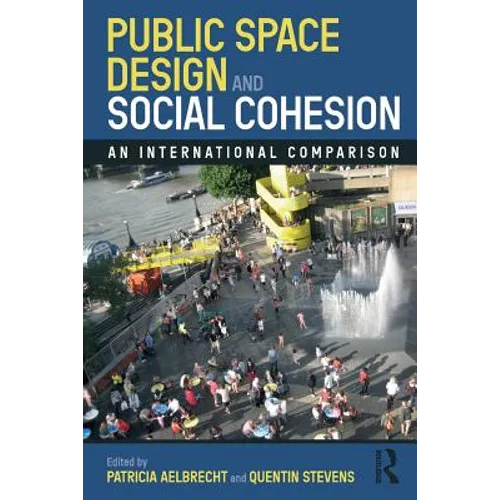 Public Space Design and Social Cohesion: An International Comparison - Paperback