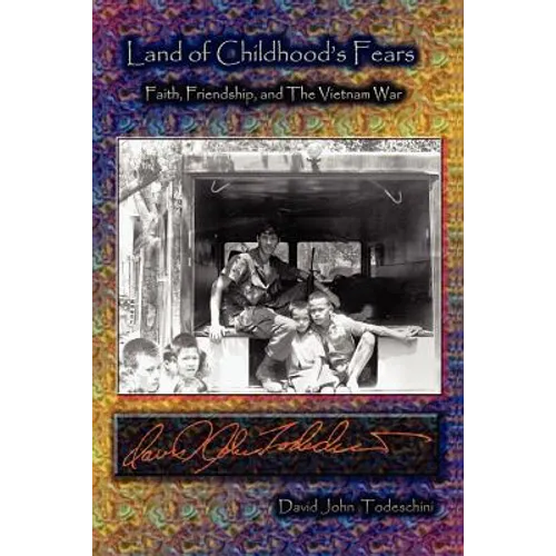 Land of Childhood's Fears - Faith, Friendship, and the Vietnam War - Paperback
