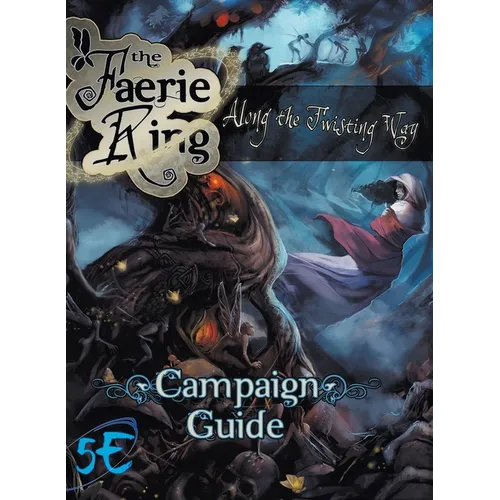 Along the Twisting Way: The Faerie Ring Campaign Guide (5th Edition) - Hardcover