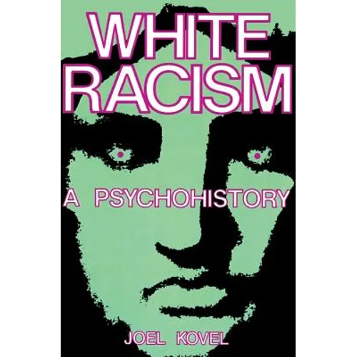 White Racism: A Psychohistory - Paperback