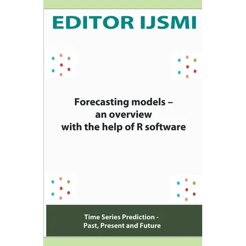 Forecasting Models - an Overview With The Help Of R Software - Paperback