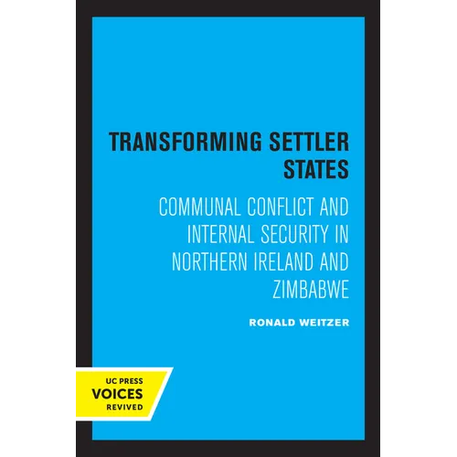 Transforming Settler States: Communal Conflict and Internal Security in Northern Ireland and Zimbabwe - Paperback