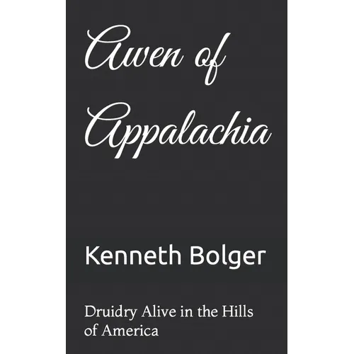 Awen of Appalachia: Druidry Alive in the Hills of America - Paperback
