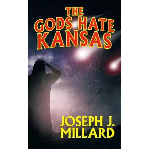 The Gods Hate Kansas - Hardcover