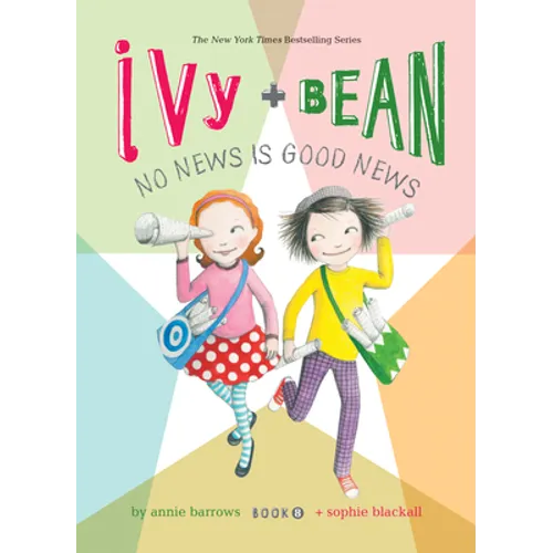Ivy and Bean: No News Is Good News: #8 - Library Binding