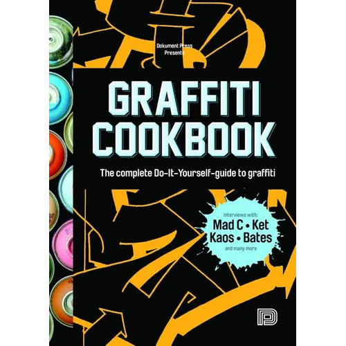 Graffiti Cookbook: The Complete Do-It-Yourself-Guide to Graffiti - Paperback