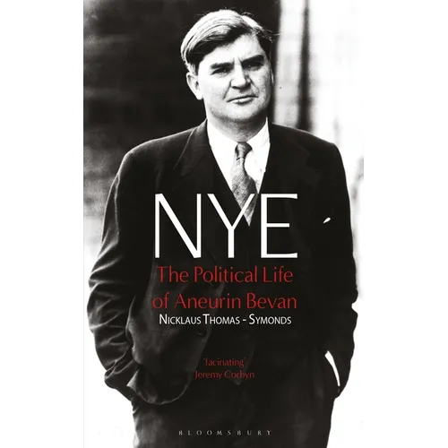 Nye: The Political Life of Aneurin Bevan - Paperback