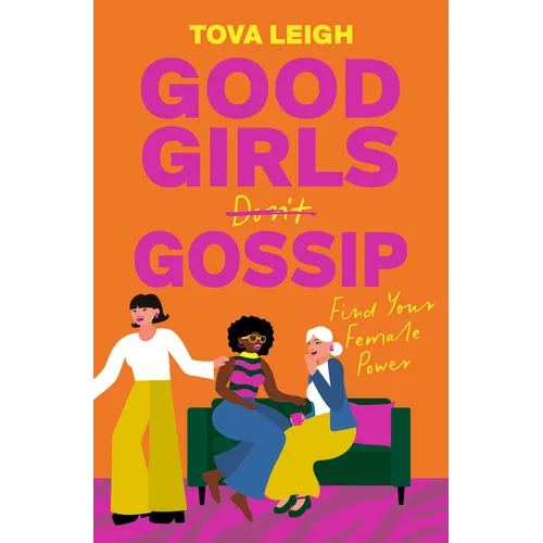 Good Girls Gossip: Find Your Female Power - Hardcover