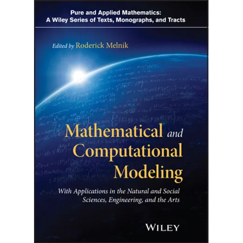 Mathematical and Computational Modeling: With Applications in Natural and Social Sciences, Engineering, and the Arts - Hardcover